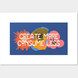 Love your planet: Create More Consume Less Posters and Art